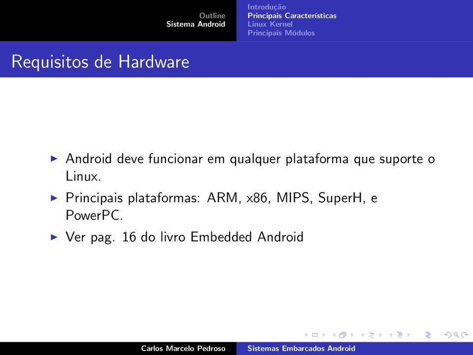 Principais plataformas: ARM, x86, MIPS,