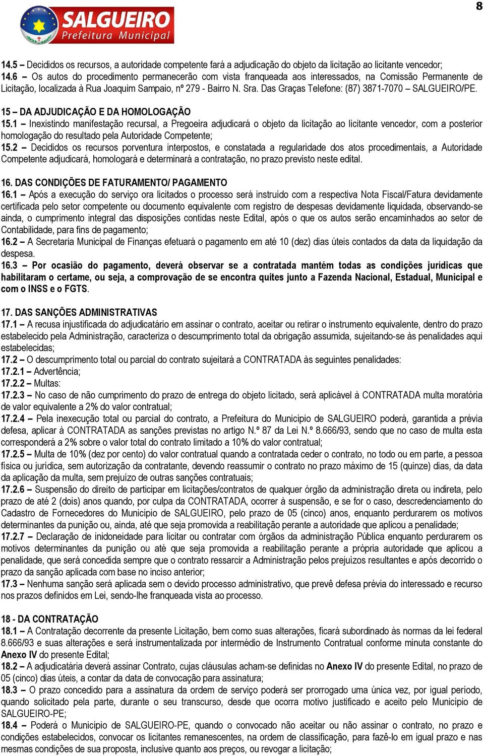 Das Graças Telefone: (87) 3871-7070 SALGUEIRO/PE. 15 DA ADJUDICAÇÃO E DA HOMOLOGAÇÃO 15.