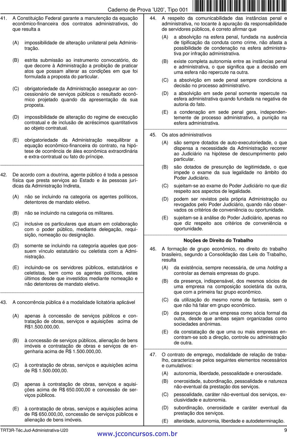 obrigatoriedade da Administração assegurar ao concessionário de serviços públicos o resultado econômico projetado quando da apresentação da sua proposta.