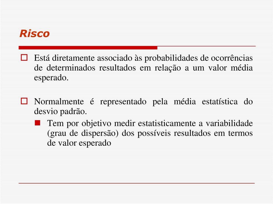 Normalmente é representado pela média estatística do Normalmente é representado pela média