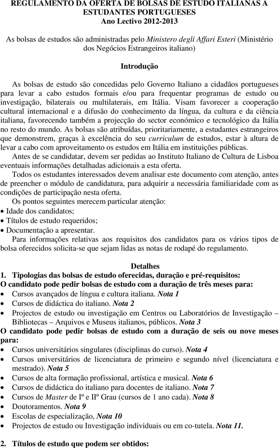 investigação, bilaterais ou multilaterais, em Itália.