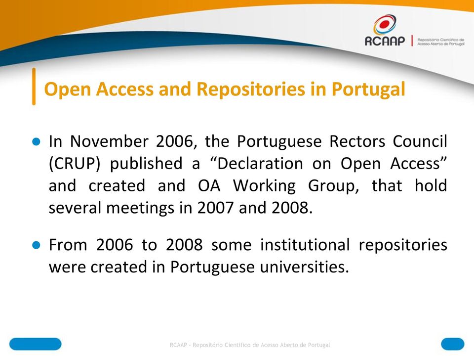 and OA Working Group, that hold several meetings in 2007 and 2008.