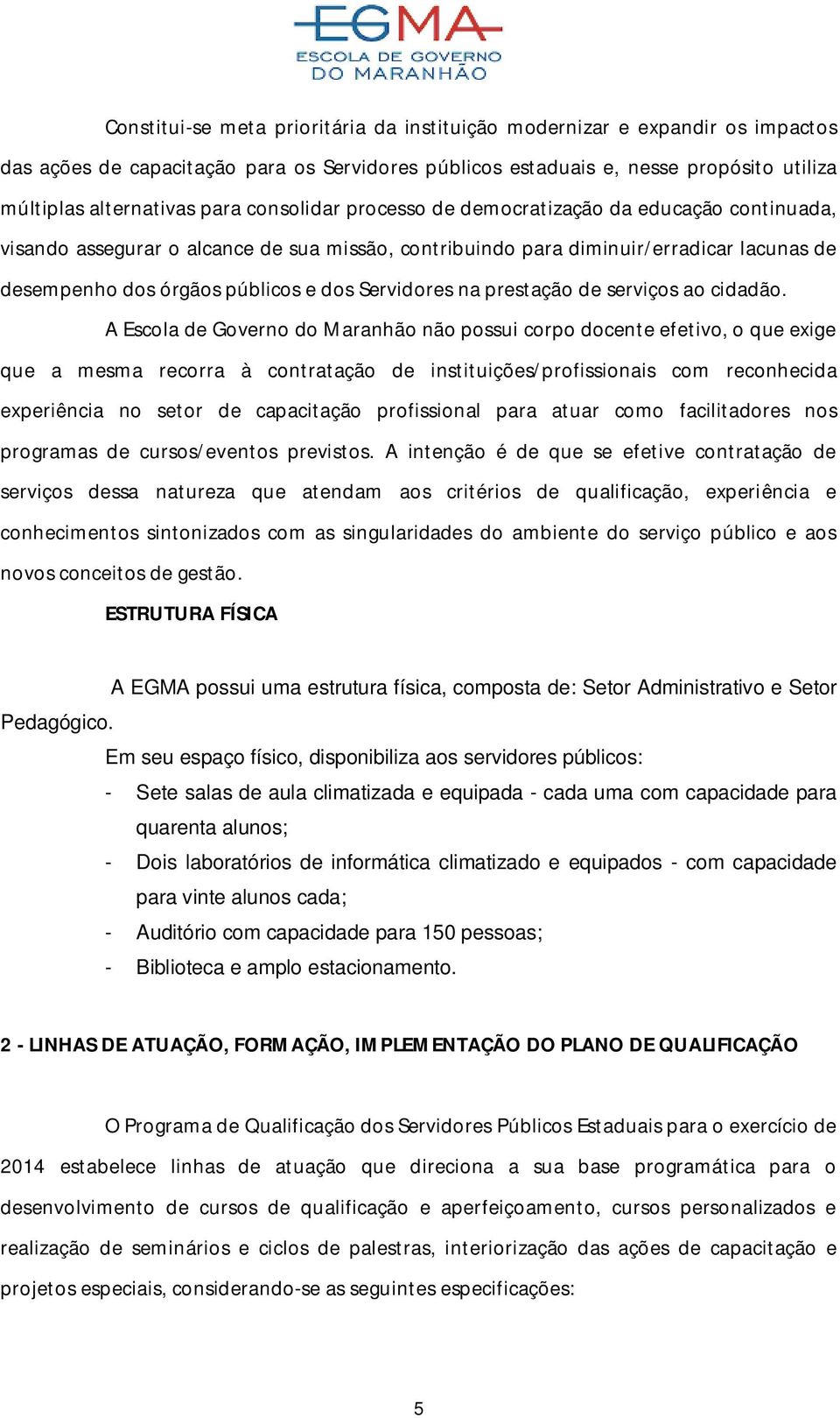 Servidores na prestação de serviços ao cidadão.