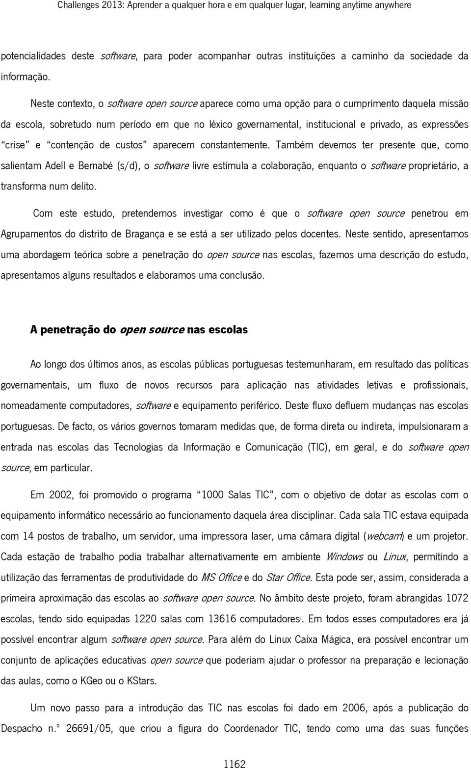 crise e contenção de custos aparecem constantemente.