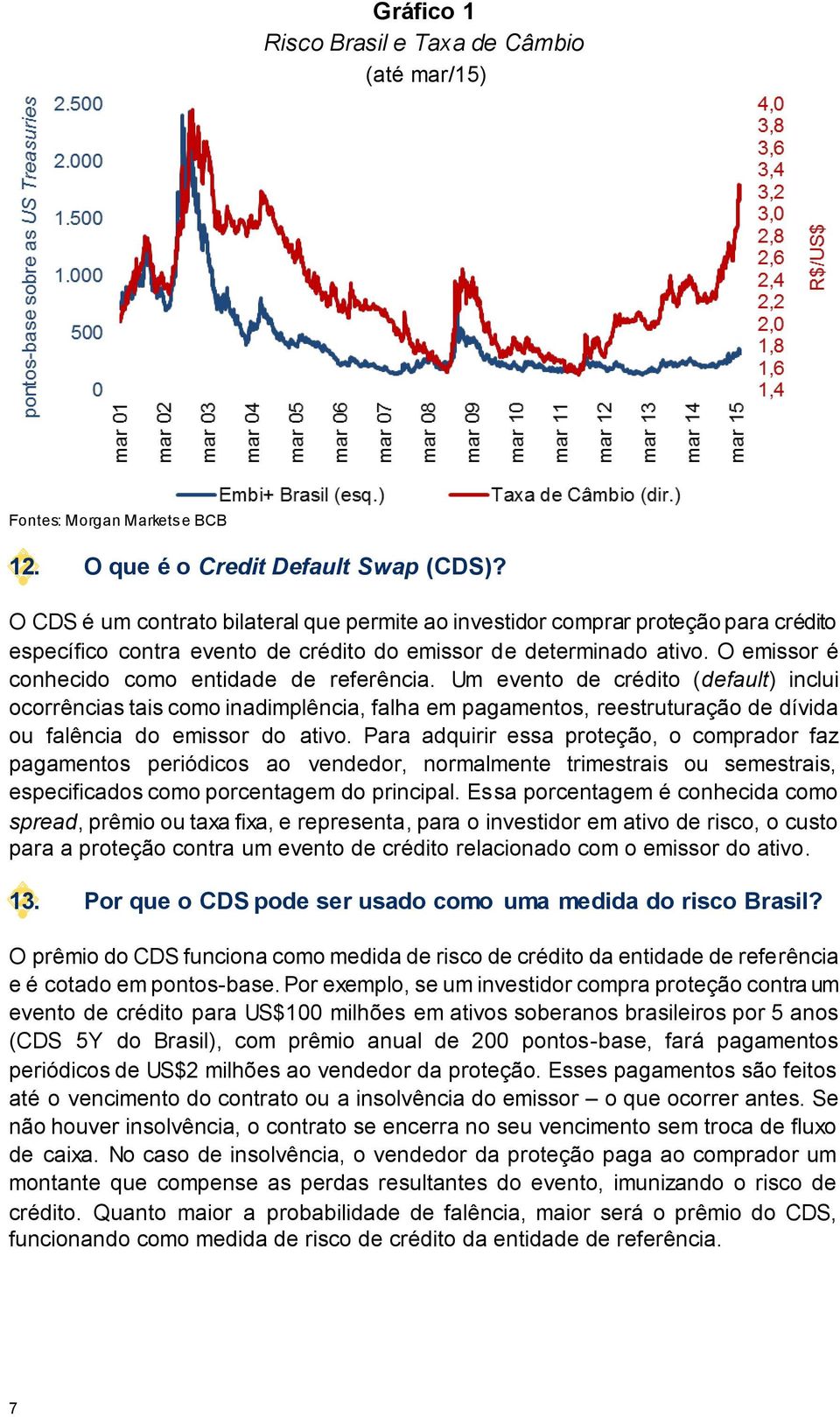 O emissor é conhecido como entidade de referência.