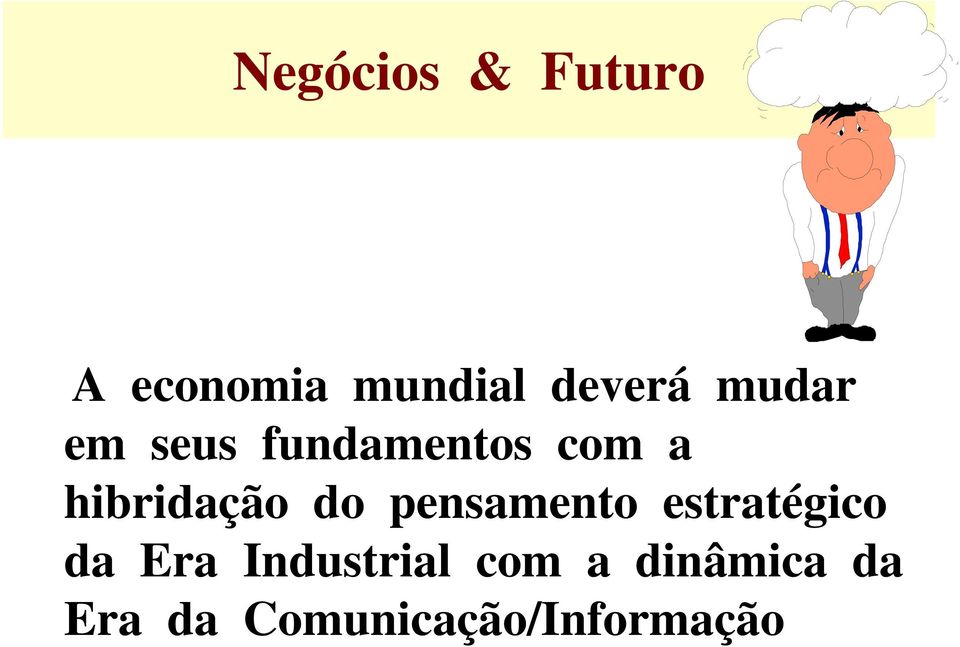 do pensamento estratégico da Era Industrial