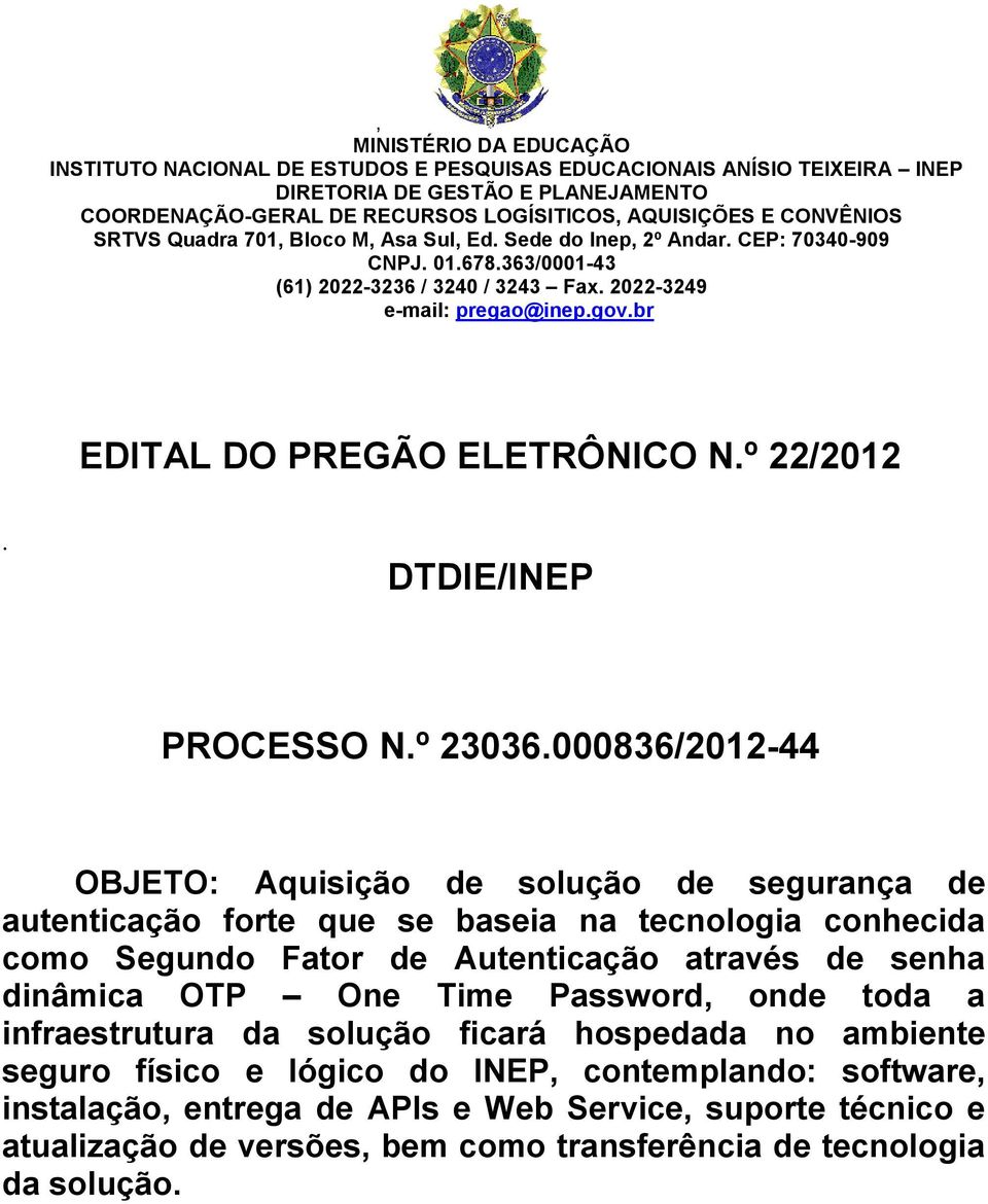 br EDITAL DO PREGÃO ELETRÔNICO N.º 22/2012. DTDIE/INEP PROCESSO N.º 23036.