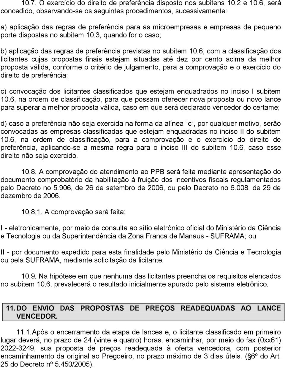 3, quando for o caso; b) aplicação das regras de preferência previstas no subitem 10.