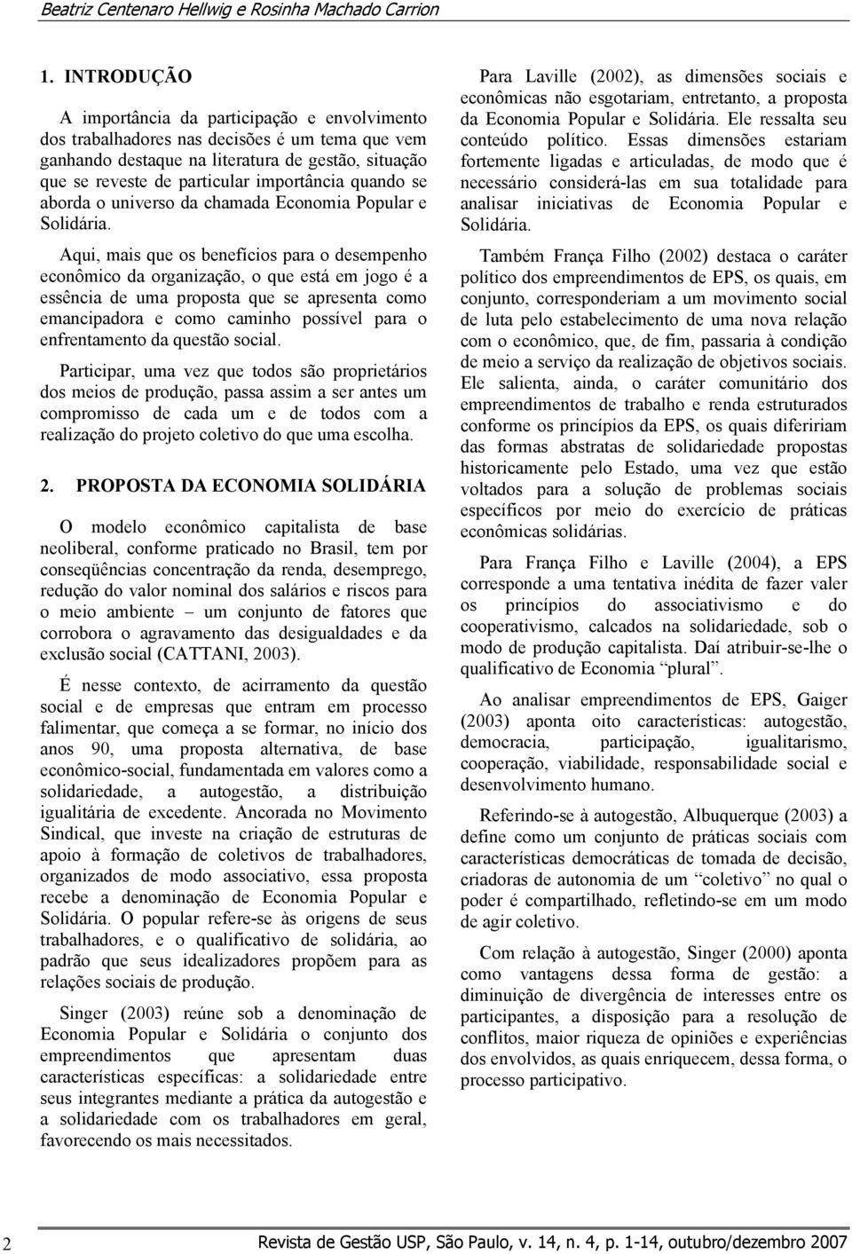 quando se aborda o universo da chamada Economia Popular e Solidária.