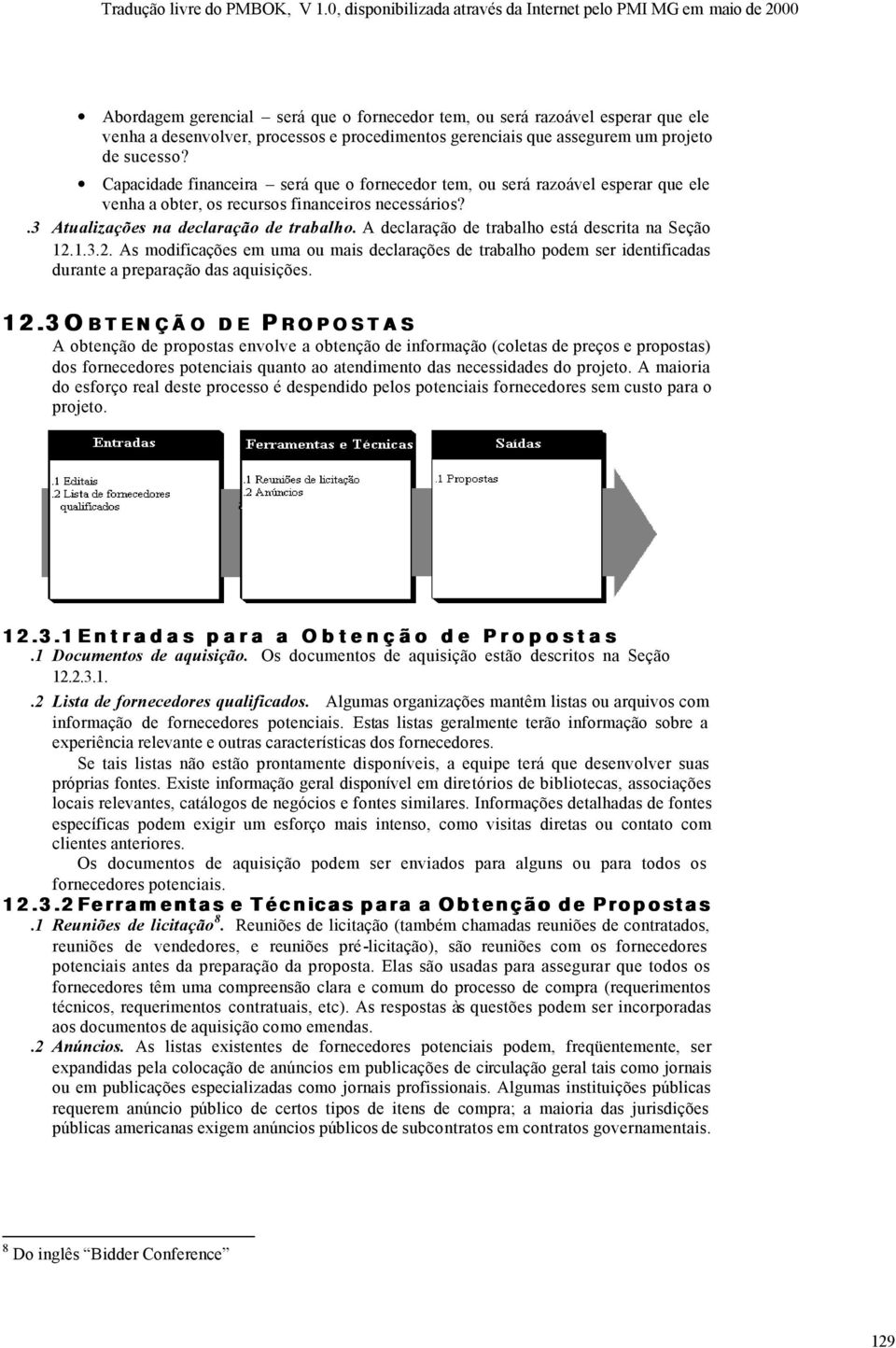 A declaração de trabalho está descrita na Seção 12.