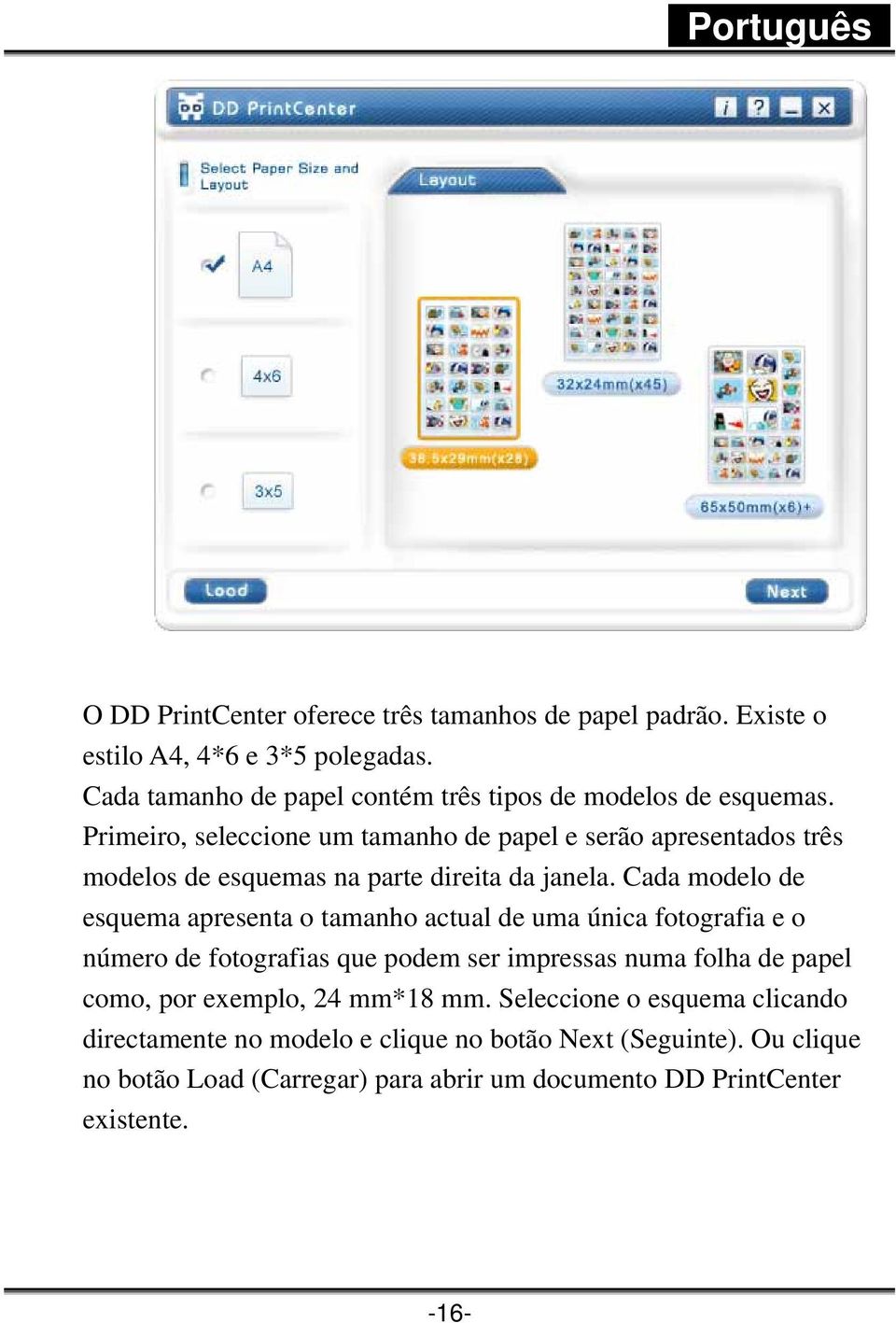 Primeiro, seleccione um tamanho de papel e serão apresentados três modelos de esquemas na parte direita da janela.