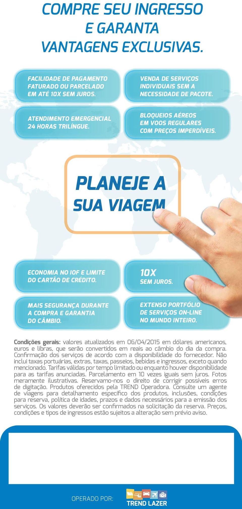 Mais segurança durante a compra e garantia do câmbio. Extenso portfólio de serviços on-line no Mundo inteiro.