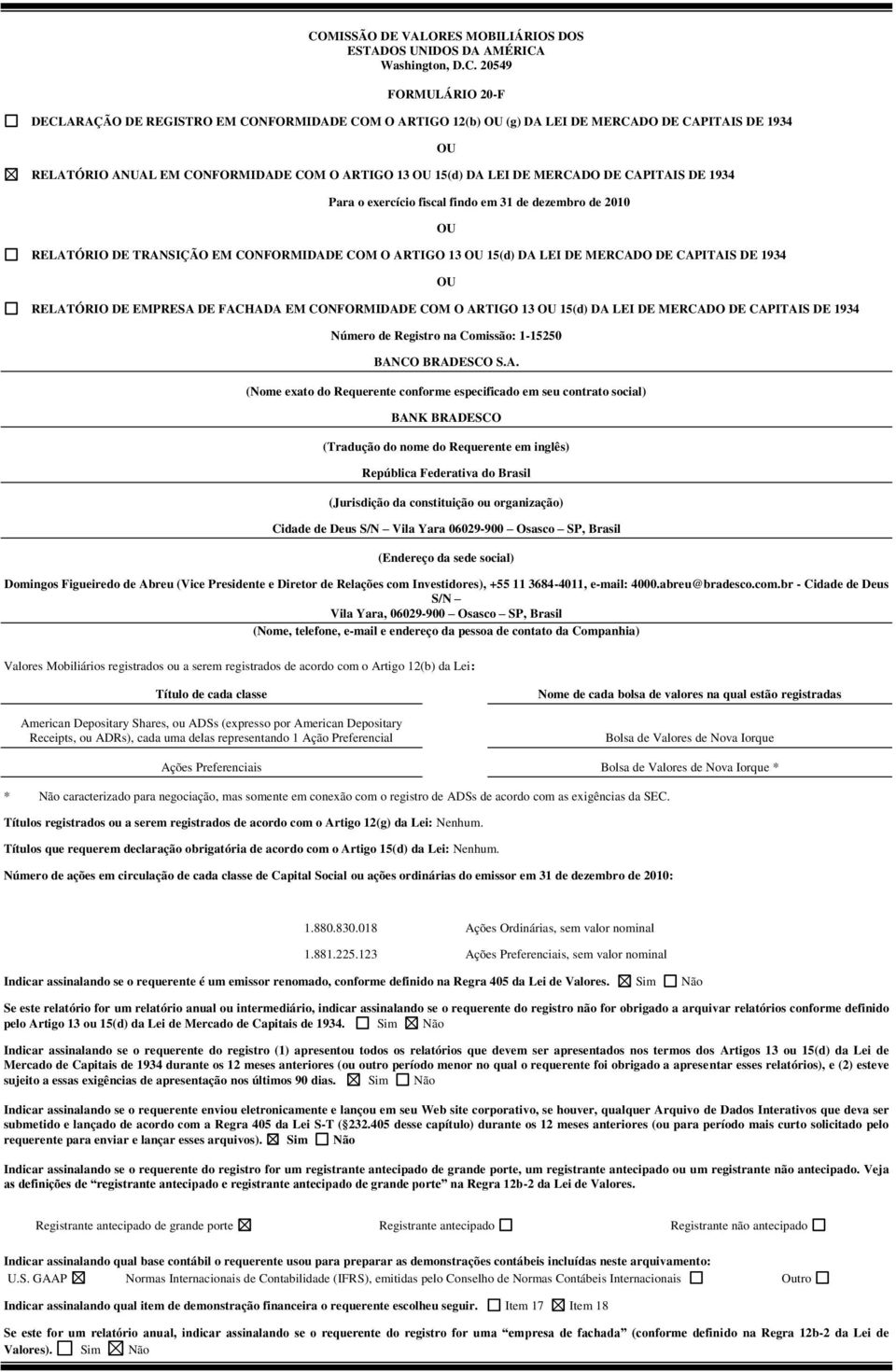 COM O ARTIGO 13 OU 15(d) DA LEI DE MERCADO DE CAPITAIS DE 1934 OU OU RELATÓRIO DE EMPRESA DE FACHADA EM CONFORMIDADE COM O ARTIGO 13 OU 15(d) DA LEI DE MERCADO DE CAPITAIS DE 1934 Número de Registro