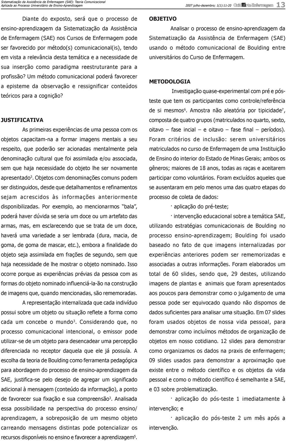 temática e a necessidade de sua inserção como paradigma reestruturante para a profissão?