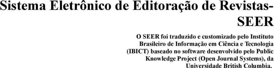 Ciência e Tecnologia (IBICT) baseado no software desenvolvido pelo