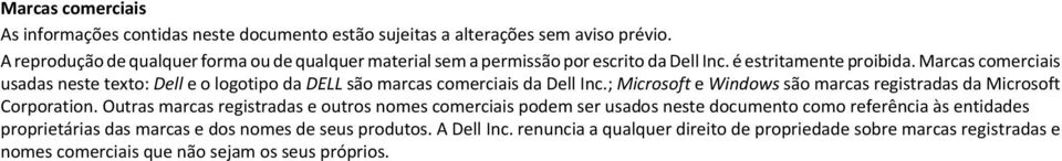 Marcas comerciais usadas neste texto: Dell e o logotipo da DELL são marcas comerciais da Dell Inc.; Microsoft e Windows são marcas registradas da Microsoft Corporation.