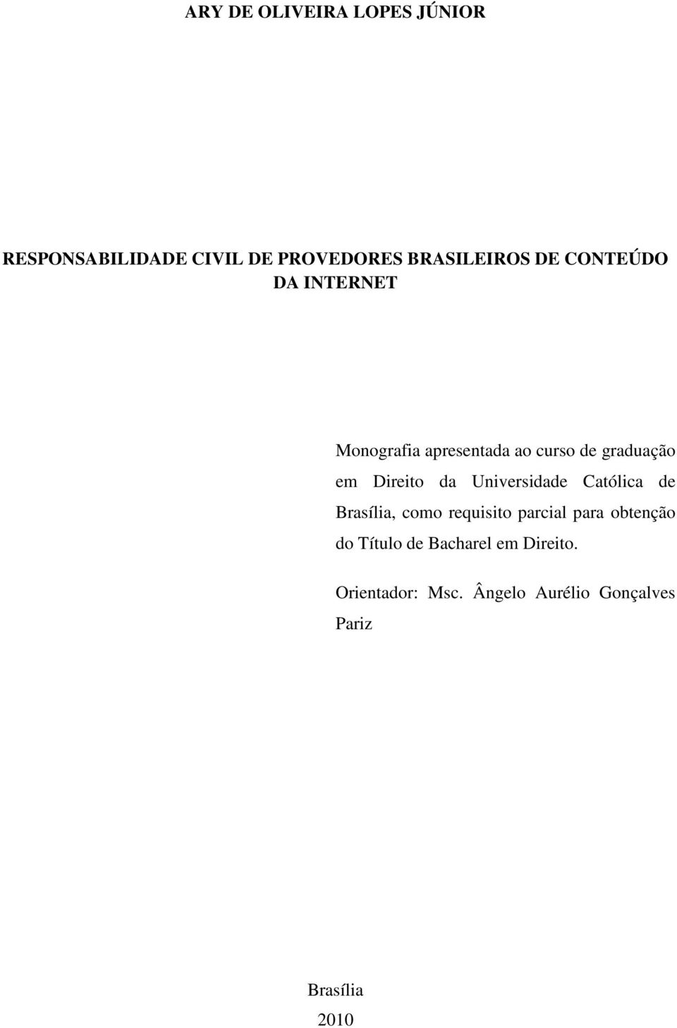 Universidade Católica de Brasília, como requisito parcial para obtenção do Título