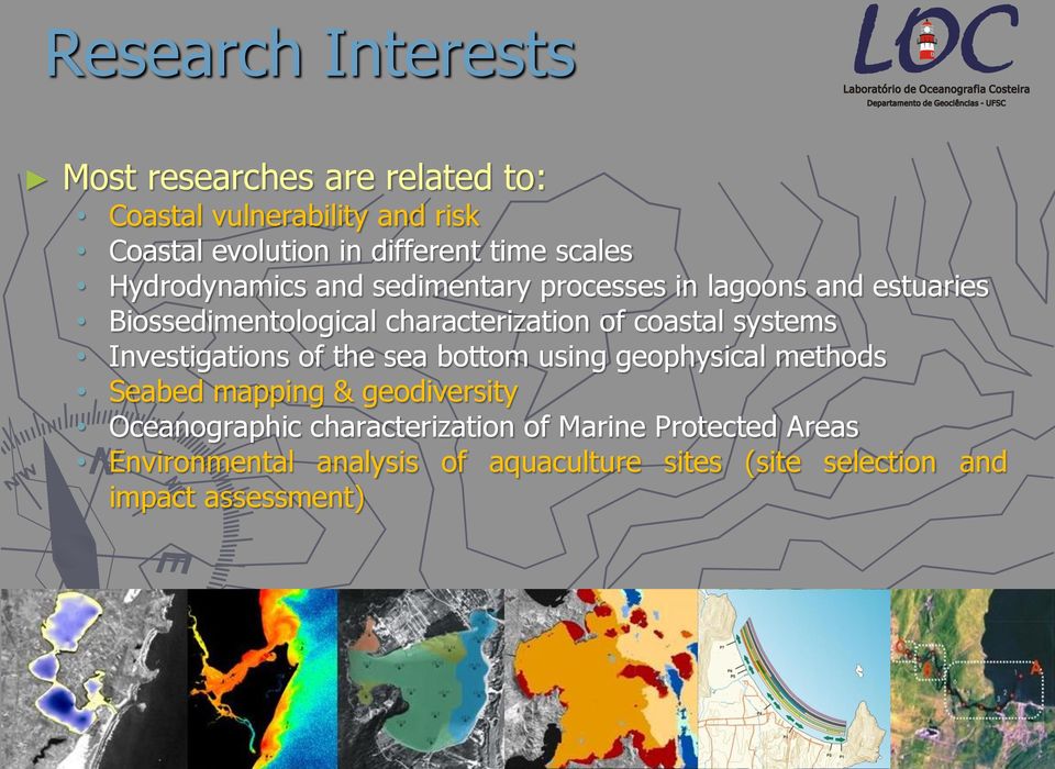 coastal systems Investigations of the sea bottom using geophysical methods Seabed mapping & geodiversity Oceanographic
