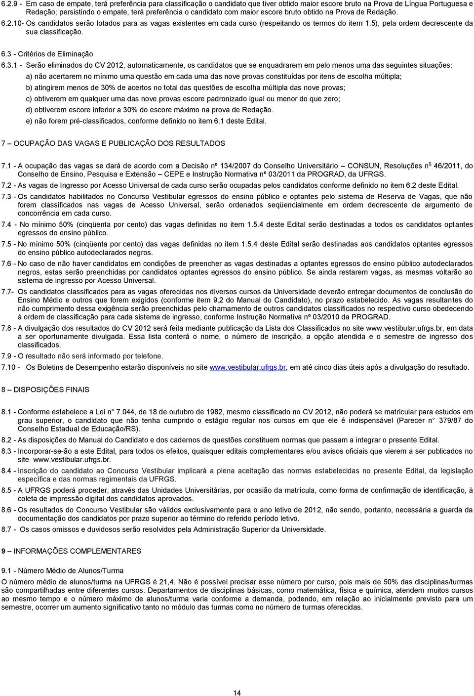 5), pela ordem decrescente da sua classificação. 6.3 