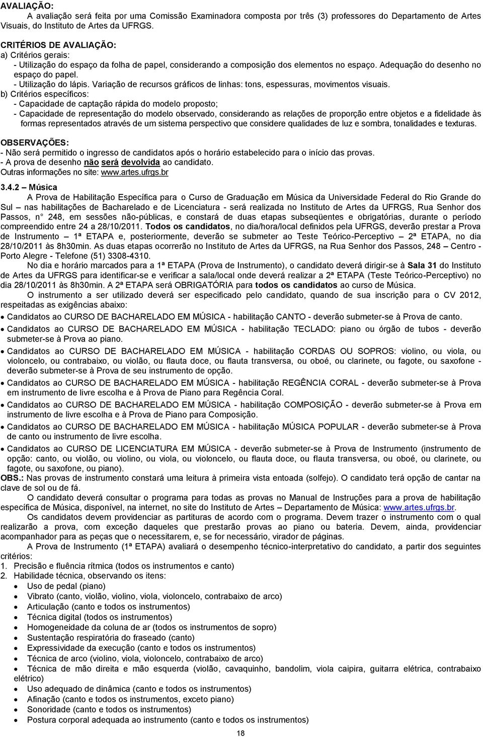 - Utilização do lápis. Variação de recursos gráficos de linhas: tons, espessuras, movimentos visuais.