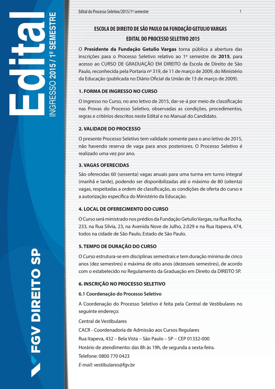 11 de março de 2009, do Ministério da Educação (publicada no Diário Oficial da União de 13