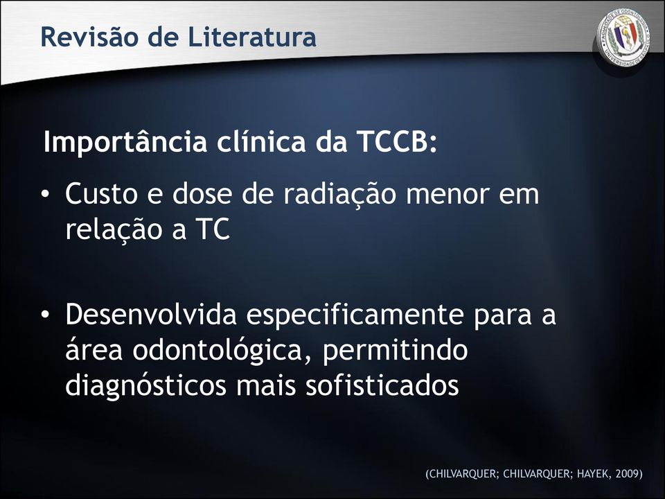 especificamente para a área odontológica, permitindo