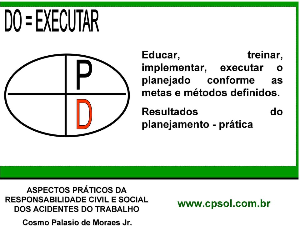 as metas e métodos definidos.