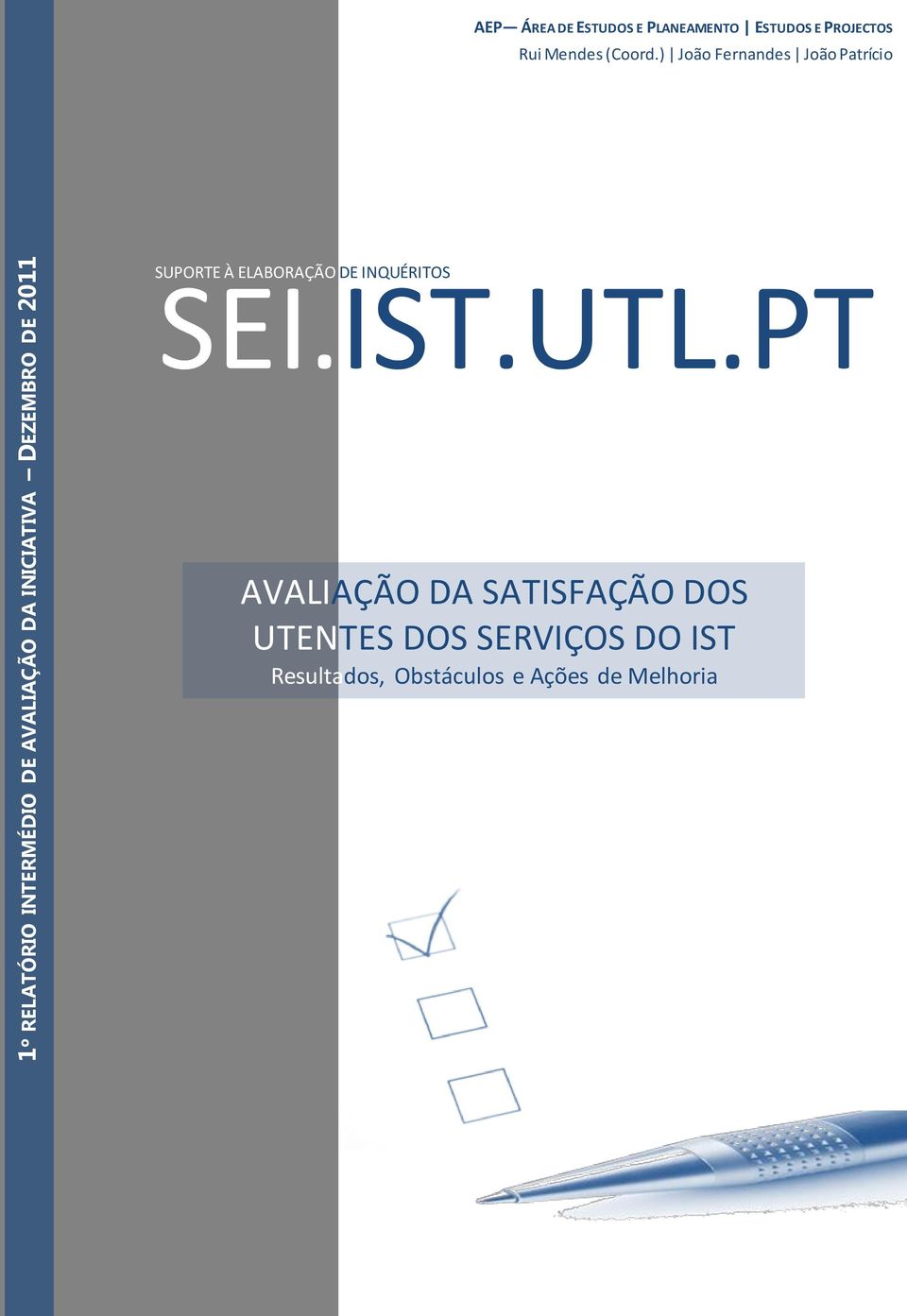 INICIATIVA DEZEMBRO DE 2011 SUPORTE À ELABORAÇÃO DE INQUÉRITOS AVALIAÇÃO DA