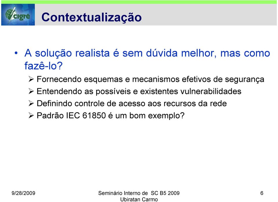 Fornecendo esquemas e mecanismos efetivos de segurança Entendendo