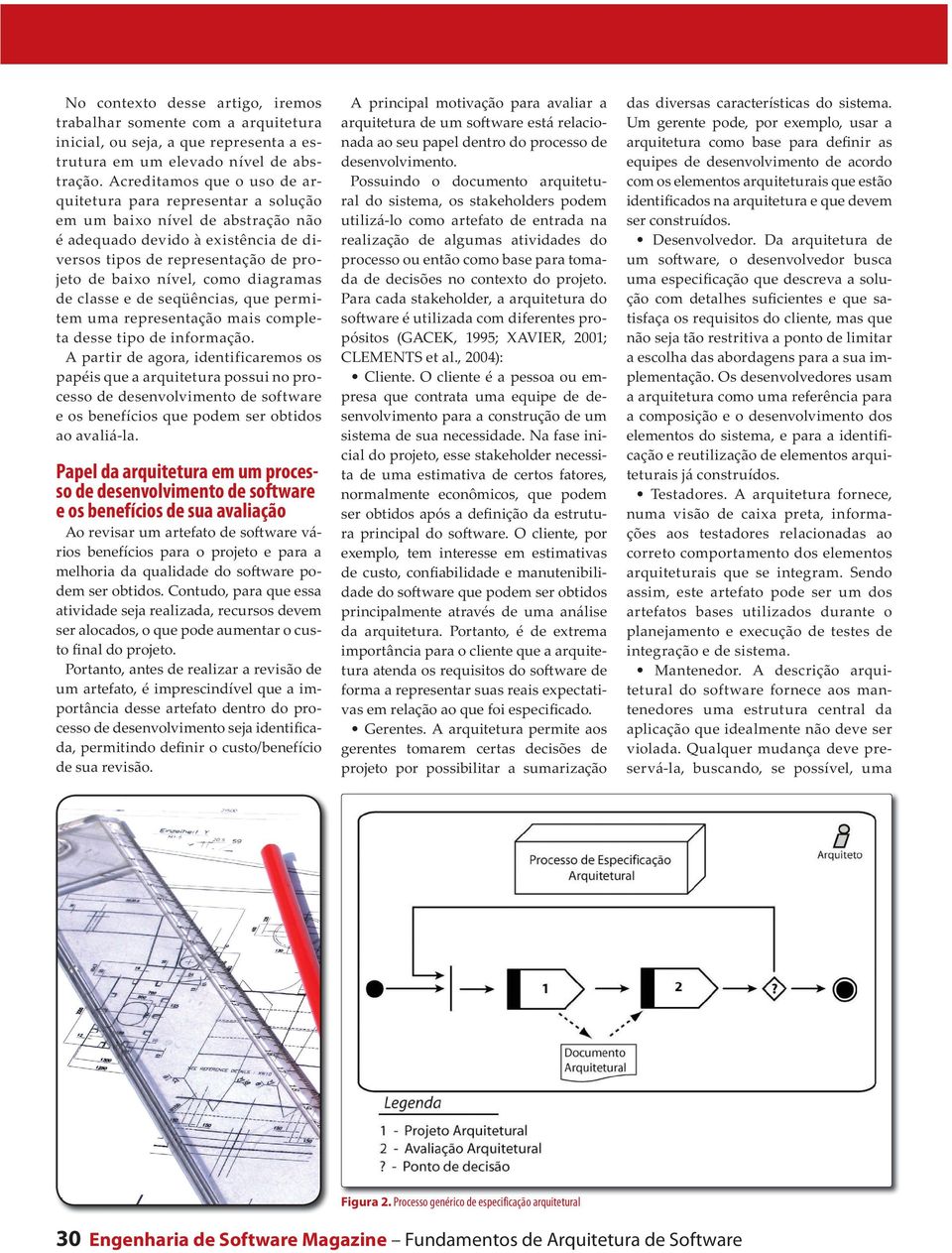 diagramas de classe e de seqüências, que permitem uma representação mais completa desse tipo de informação.