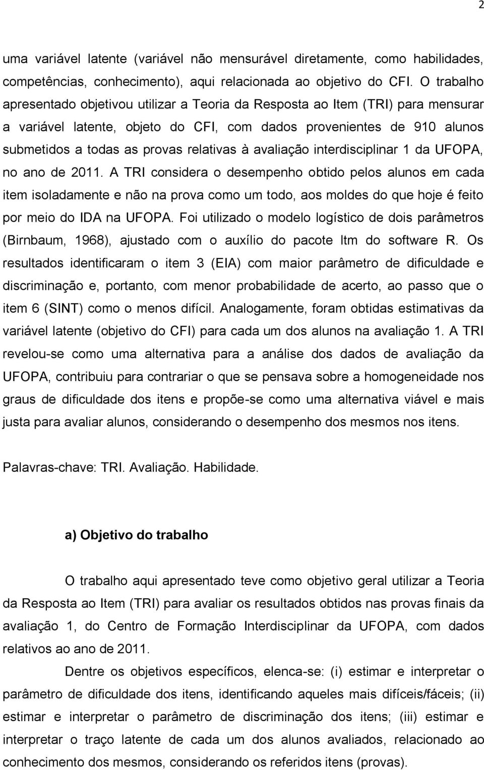 relativas à avaliação interdisciplinar 1 da UFOPA, no ano de 2011.