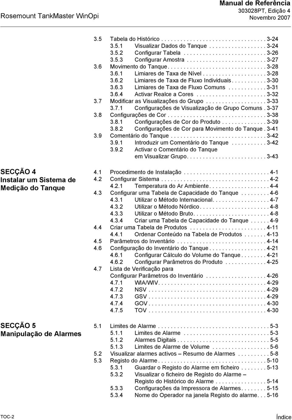 6.3 Limiares de Taxa de Fluxo Comuns............ 3-31 3.6.4 Activar Realce a Cores...................... 3-32 3.7 Modificar as Visualizações do Grupo................... 3-33 3.7.1 Configurações de Visualização de Grupo Comuns.