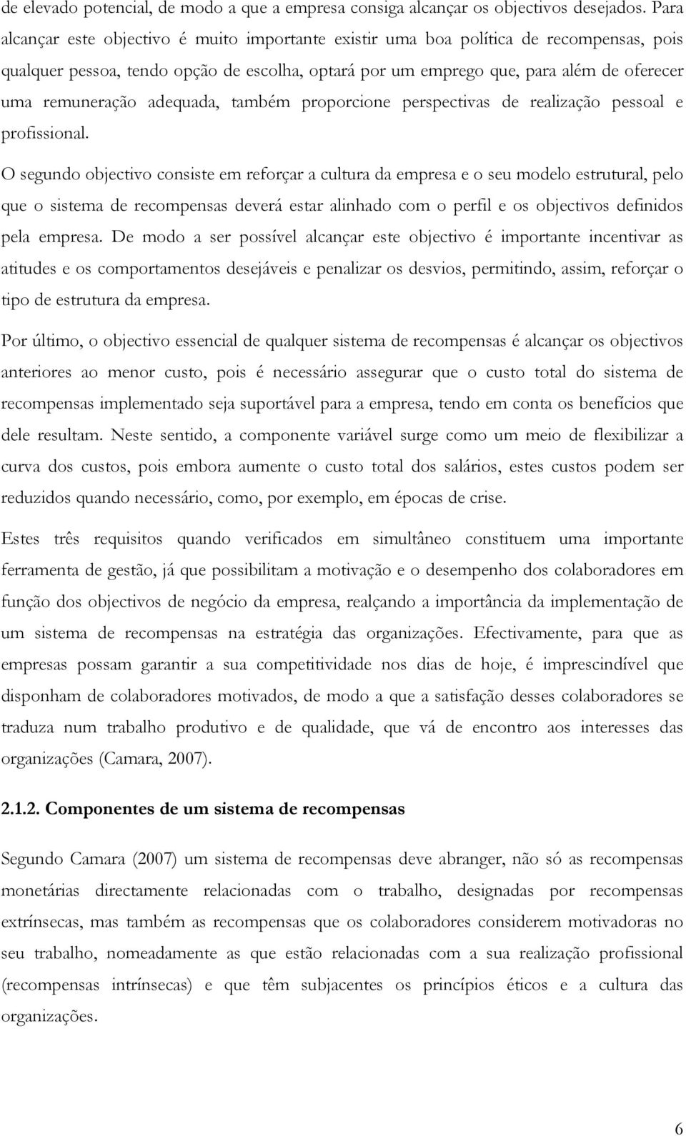 adequada, também proporcione perspectivas de realização pessoal e profissional.