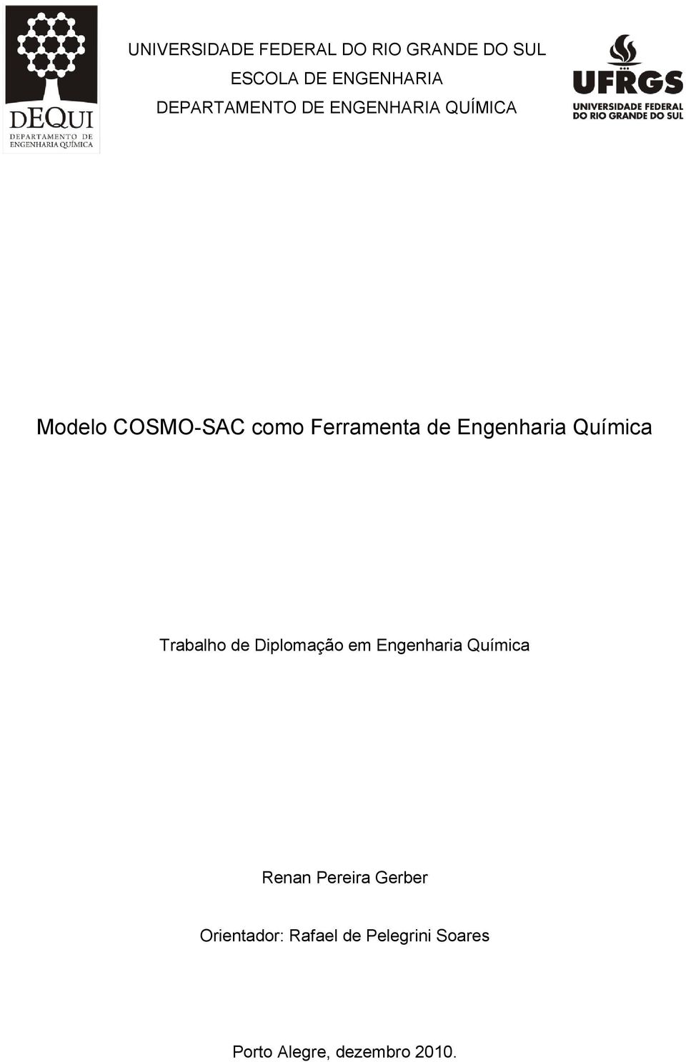 Engenharia Química Trabalho de Diplomação em Engenharia Química Renan