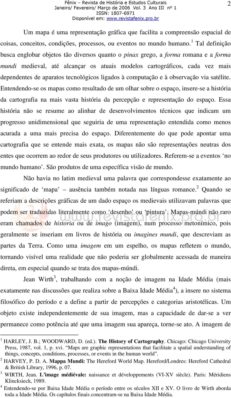 tecnológicos ligados à computação e à observação via satélite.