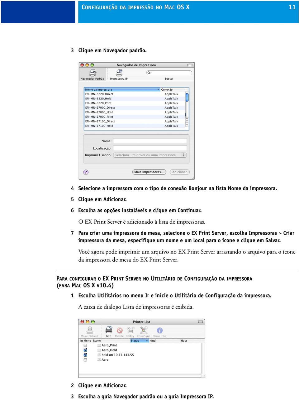 7 Para criar uma impressora de mesa, selecione o EX Print Server, escolha Impressoras > Criar impressora da mesa, especifique um nome e um local para o ícone e clique em Salvar.