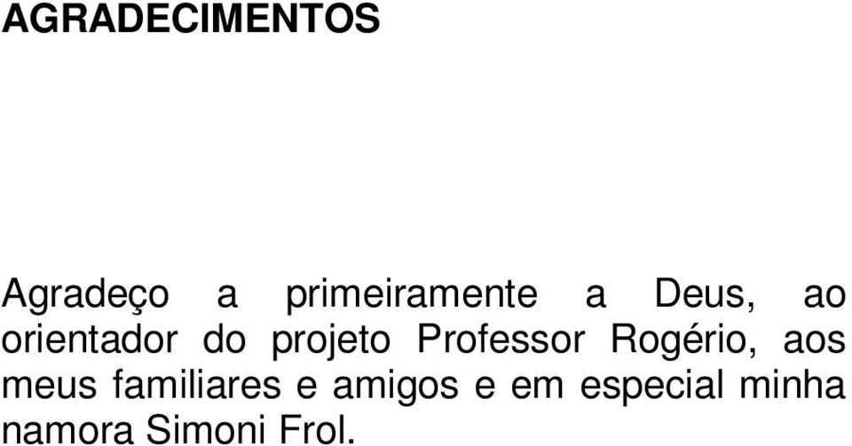 Professor Rogério, aos meus familiares