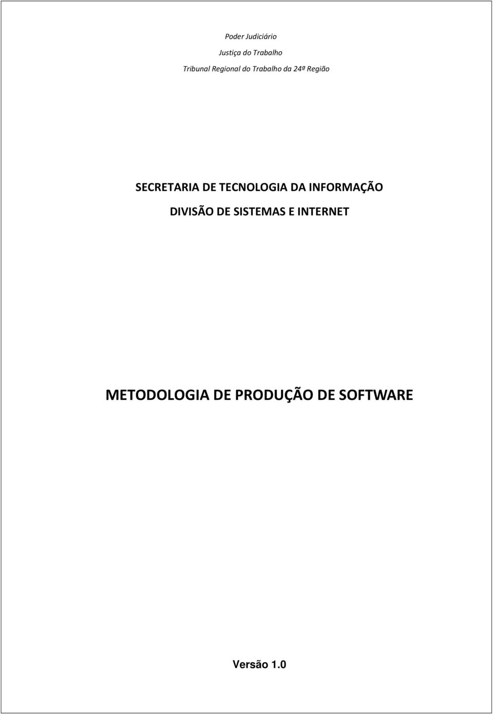 TECNOLOGIA DA INFORMAÇÃO DIVISÃO DE SISTEMAS E