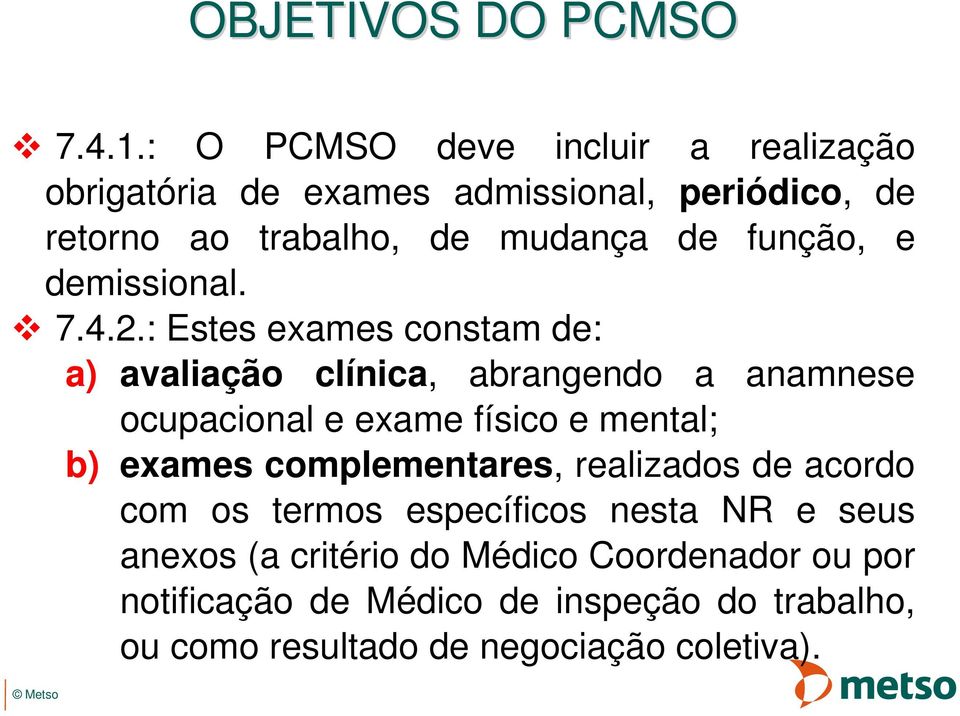 função, e demissional. 7.4.2.