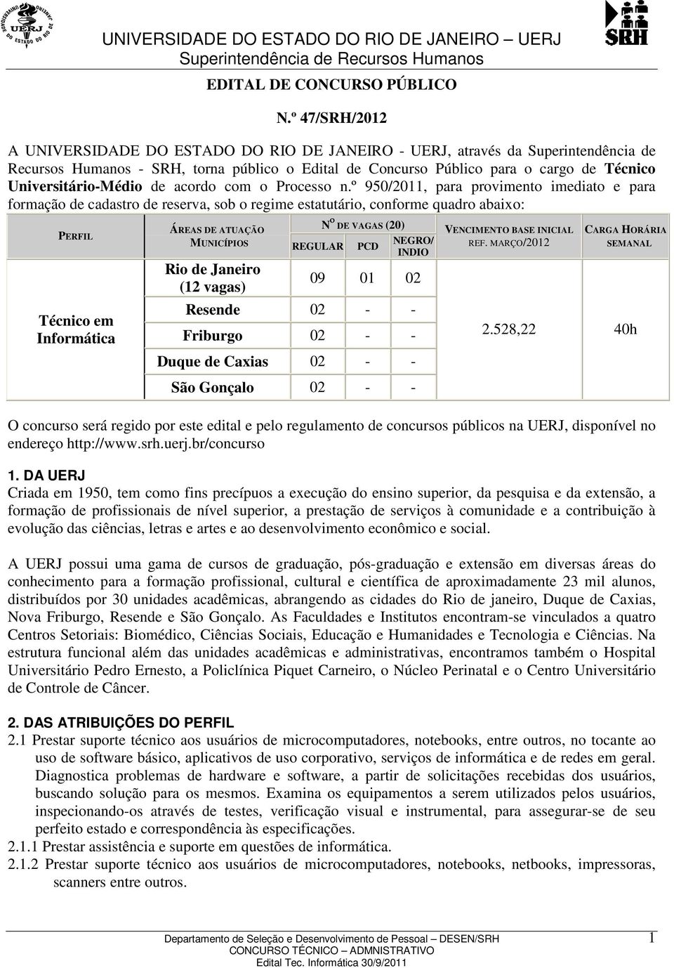 Universitário-Médio de acordo com o Processo n.