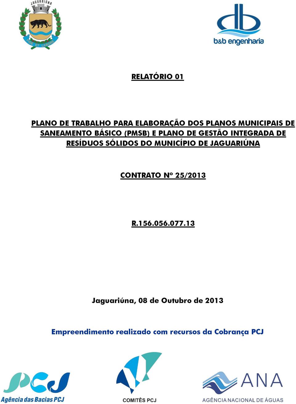 DO MUNICÍPIO DE JAGUARIÚNA CONTRATO Nº 25/2013 R.156.056.077.