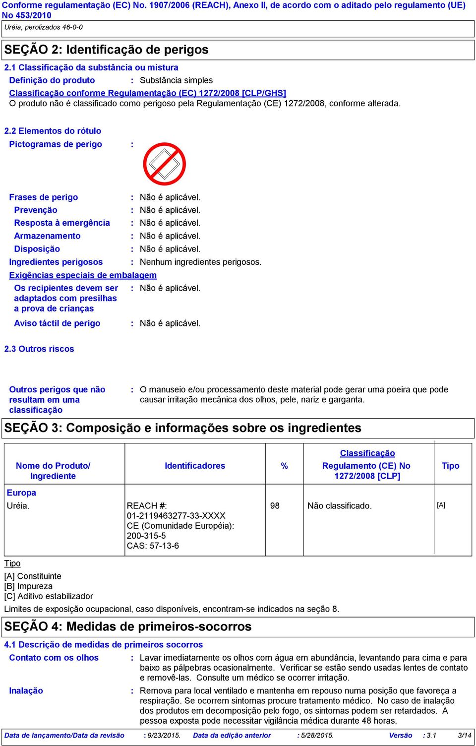 Regulamentação (CE) 1272/2008, conforme alterada. 2.