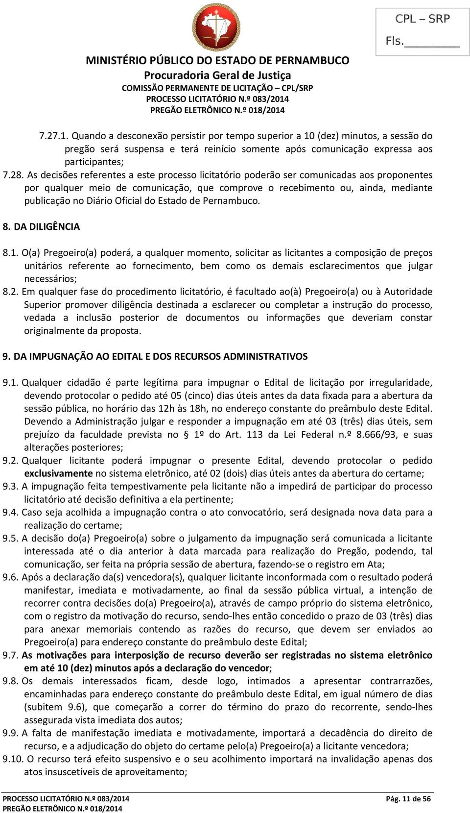 Oficial do Estado de Pernambuco. 8. DA DILIGÊNCIA 8.1.