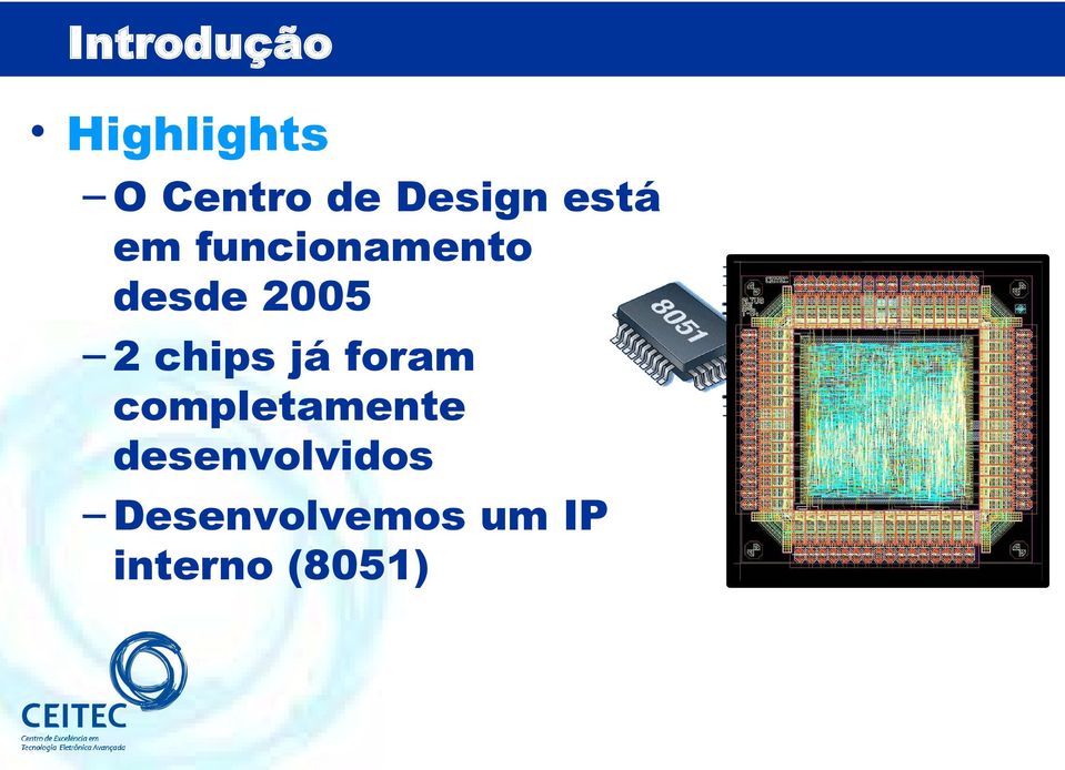 2005 2 chips já foram completamente