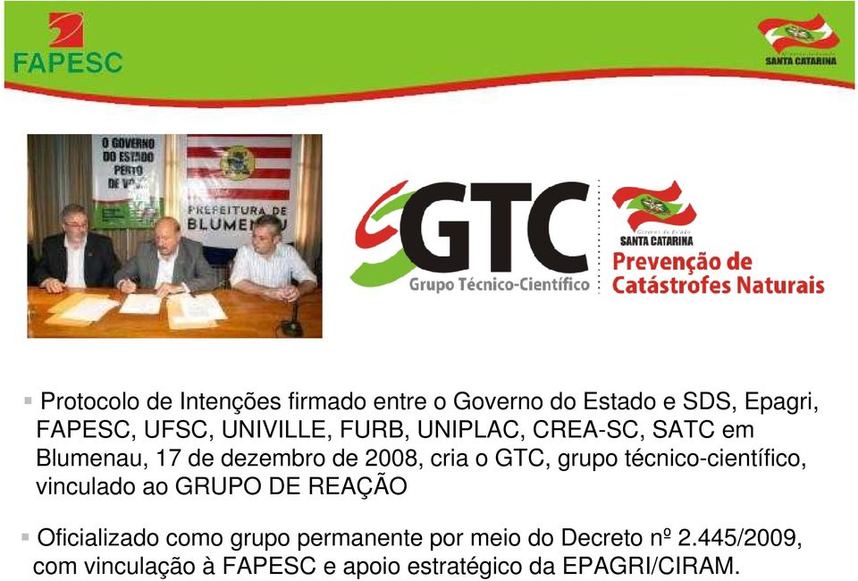 grupo técnico-científico, vinculado ao GRUPO DE REAÇÃO Oficializado como grupo permanente