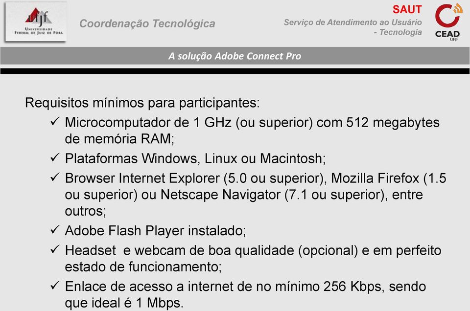 5 ou superior) ou Netscape Navigator (7.