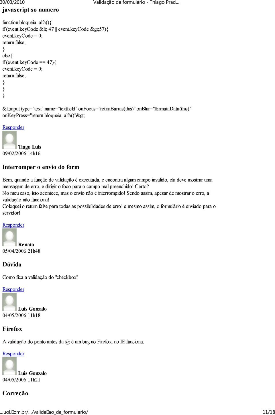 envio do form Bem, quando a função de validação é executada, e encontra algum campo invalido, ela deve mostrar uma mensagem de erro, e dirigir o foco para o campo mal preenchido! Certo?