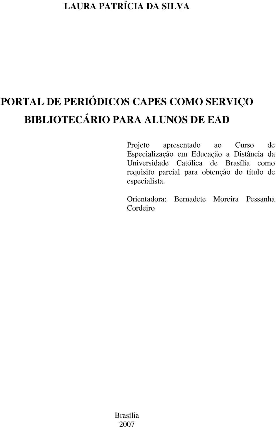 Distância da Universidade Católica de Brasília como requisito parcial para