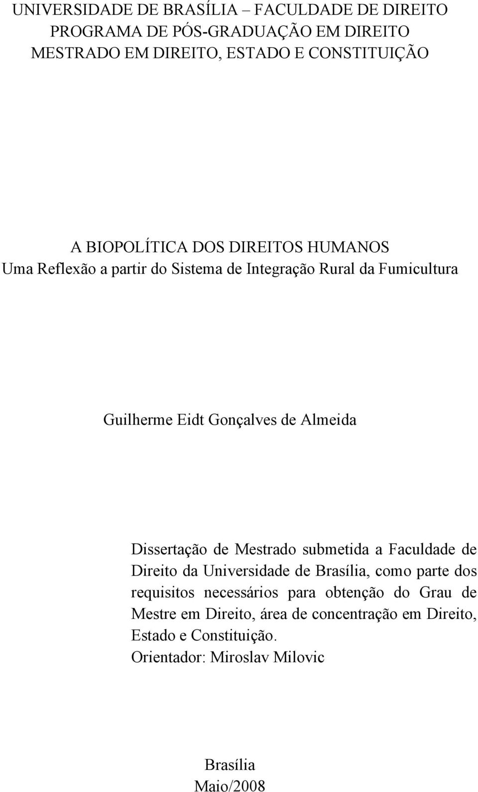 Almeida Dissertação de Mestrado submetida a Faculdade de Direito da Universidade de Brasília, como parte dos requisitos necessários