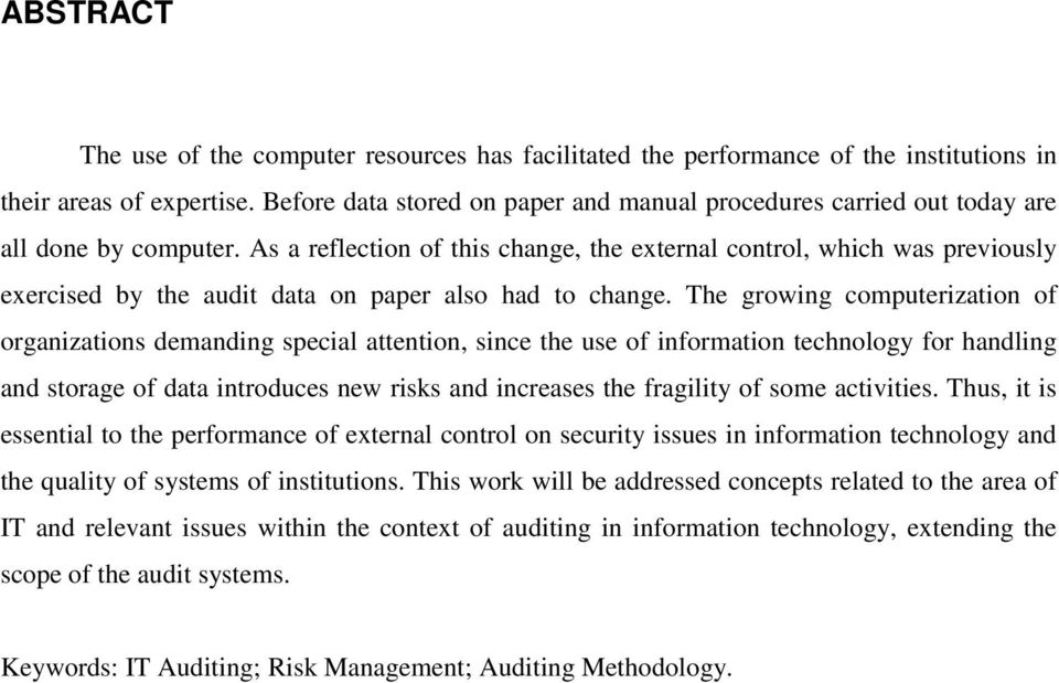 As a reflection of this change, the external control, which was previously exercised by the audit data on paper also had to change.